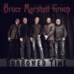 Bruce Marshall Group play the blues and strike gold on Borrowed Time