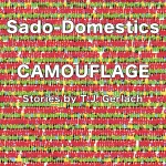 Sado-Domestics get even better on Camouflage